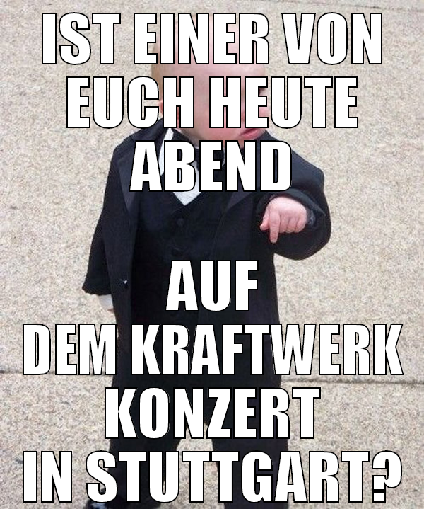 ist einer von euch heute abend auf dem kraftwerk k