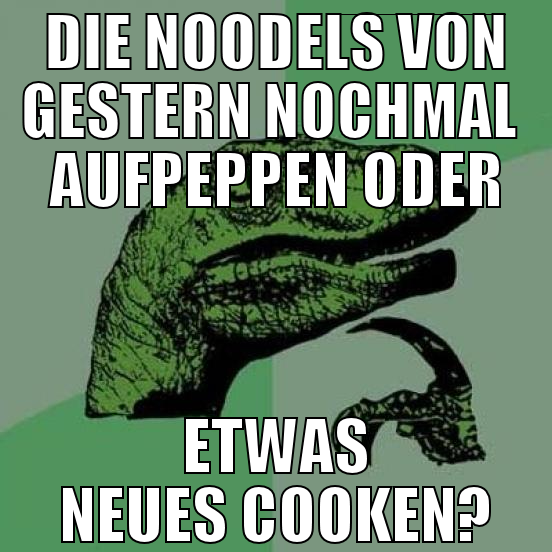 die noodels von gestern nochmal aufpeppen oder etw