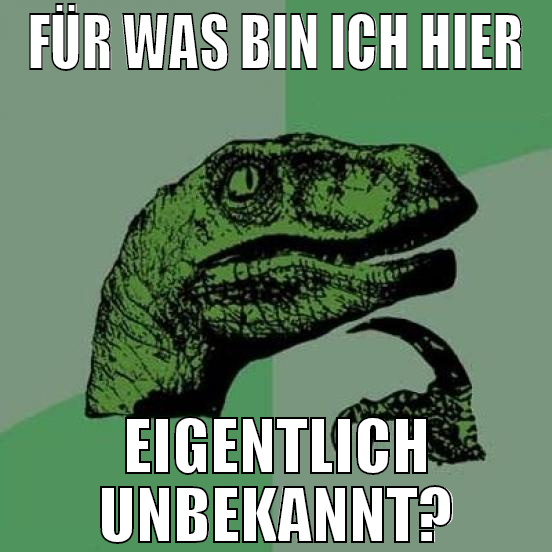 für was bin ich hier eigentlich unbekannt?