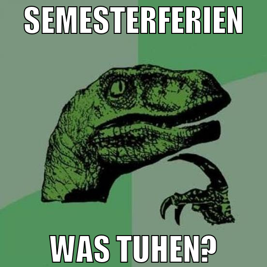 semesterferien was tuhen?