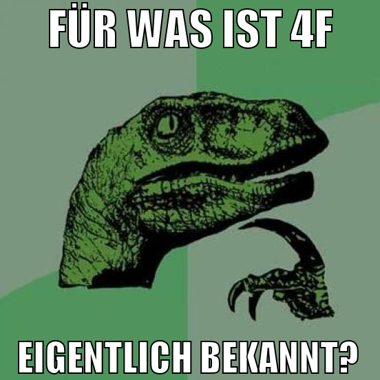 für was ist 4f eigentlich bekannt?