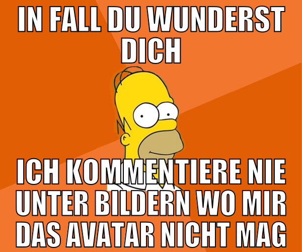 In fall du wunderst dich ich kommentiere nie unter