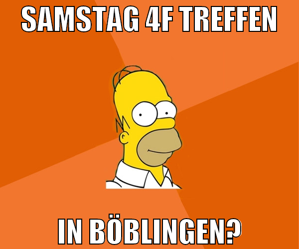 samstag 4f treffen in böblingen?