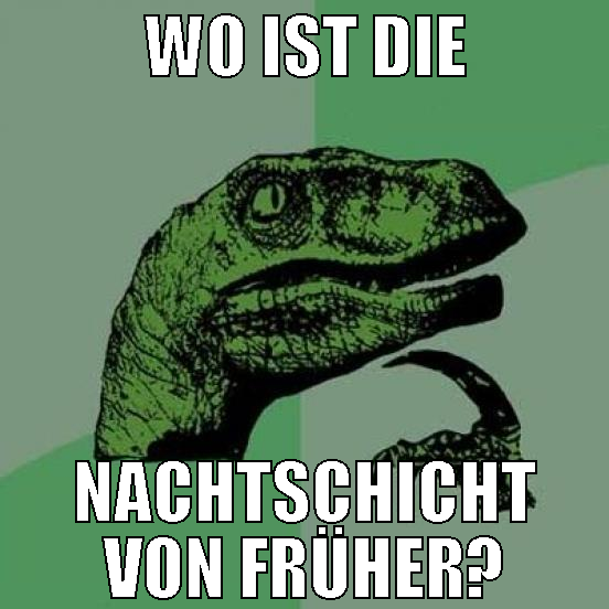 wo ist die nachtschicht von früher?