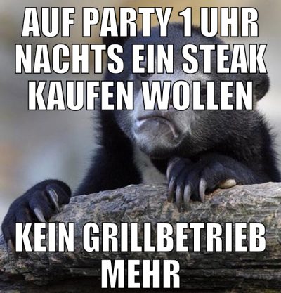 Auf Party 1 uhr nachts ein steak kaufen wollen Kei