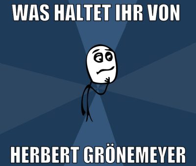 Was haltet ihr von  Herbert Grönemeyer