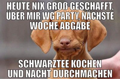 heute nix groß geschafft, über mir WG Party, nächs