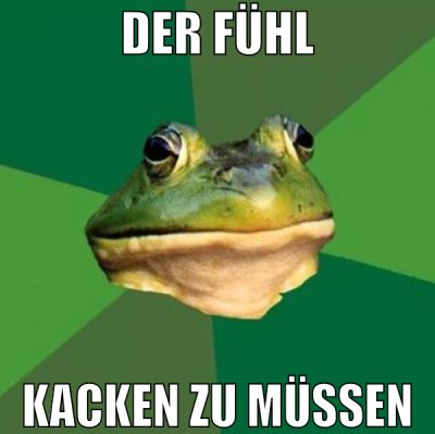 Der Fühl Kacken zu müssen