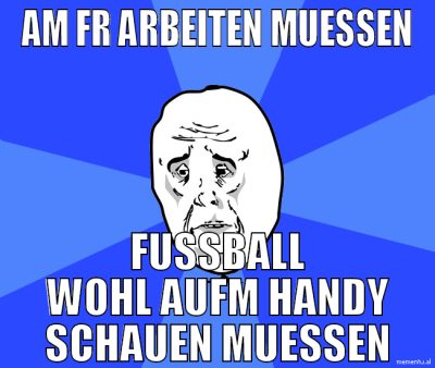 AM FR ARBEITEN MUESSEN FUSSBALL WOHL AUFM HANDY SC