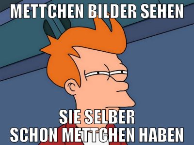 mettchen bilder sehen sie selber schon mettchen ha