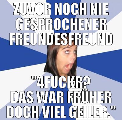 zuvor noch nie gesprochener freundesfreund "4fuckr