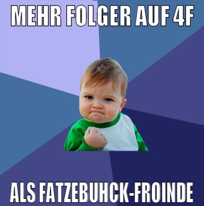 Mehr folger auf 4f als fatzebuhck-Froinde