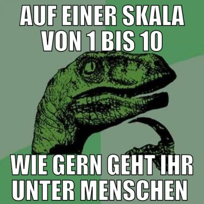 auf einer skala von 1 bis 10 wie gern geht ihr unt