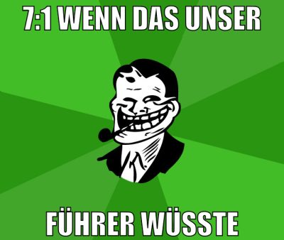 7:1 wenn das unser führer wüsste