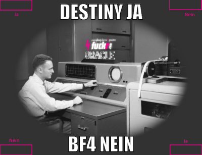 Destiny ja BF4 nein