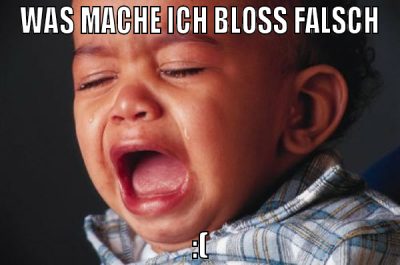 Was mache ich bloß falsch :(