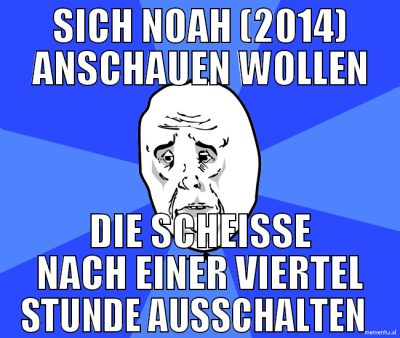 sich noah (2014) anschauen wollen die scheisse nac