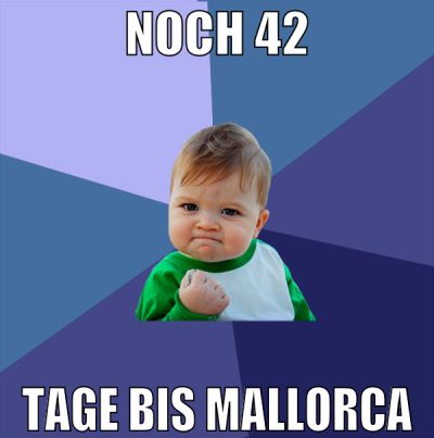 noch 42 tage bis mallorca