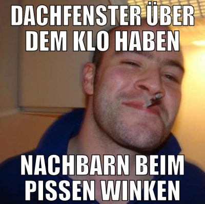 dachfenster über dem klo haben nachbarn beim pisse