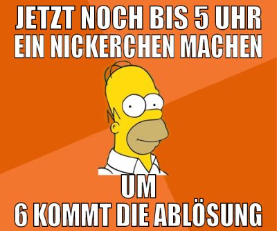 jetzt noch bis 5 uhr ein nickerchen machen um 6 ko