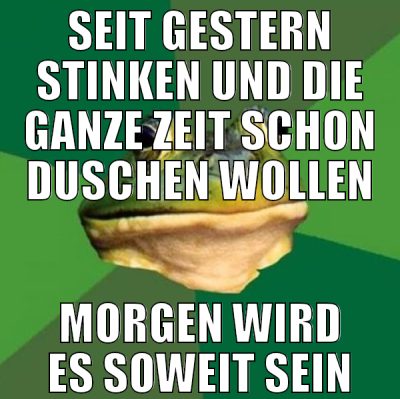 Seit gestern stinken und die ganze Zeit schon dusc