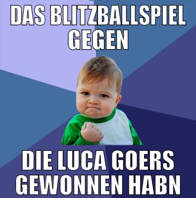 das blitzballspiel gegen die luca goers gewonnen h