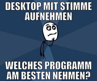 desktop mit stimme aufnehmen welches programm am b