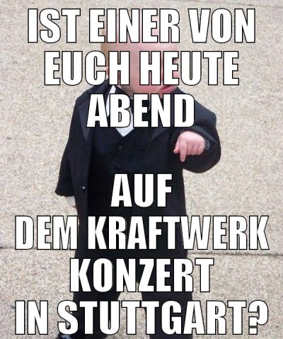 ist einer von euch heute abend auf dem kraftwerk k
