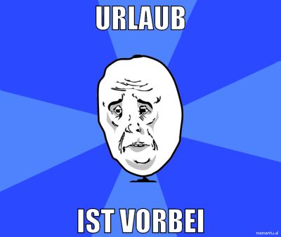 Urlaub ist vorbei
