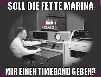 soll die fette marina mir einen timeband geben?