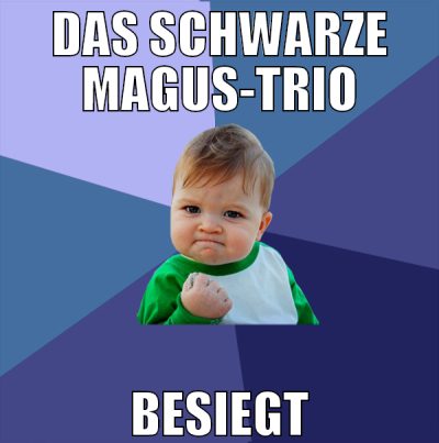 das schwarze magus-trio besiegt