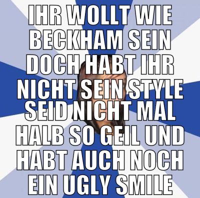 Ihr wollt wie beckham sein doch habt ihr nicht sei