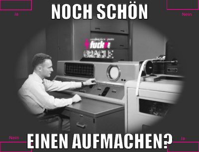 noch schön einen aufmachen?