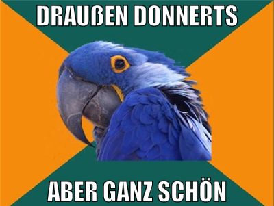 draußen donnerts aber ganz schön