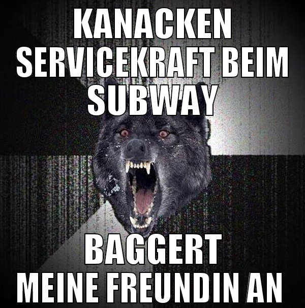 Kanacken servicekraft beim subway baggert meine fr