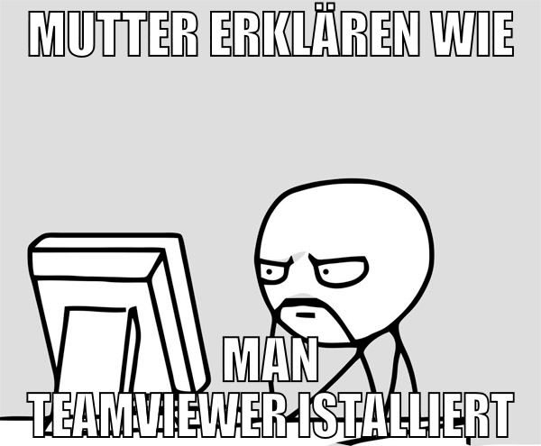 mutter erklären wie man teamviewer istalliert