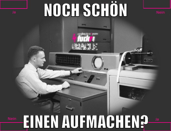 noch schön einen aufmachen?