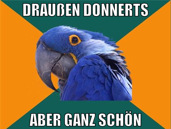 draußen donnerts aber ganz schön