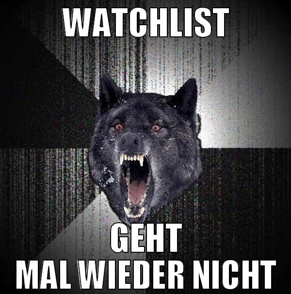 watchlist geht mal wieder nicht