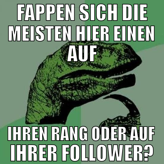 fappen sich die meisten hier einen auf ihren rang