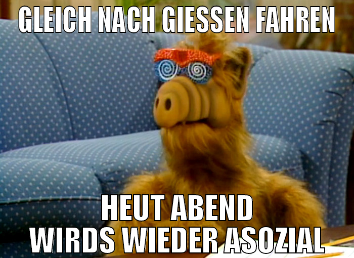 GLEICH NACH GIESSEN FAHREN HEUT ABEND WIRDS WIEDER