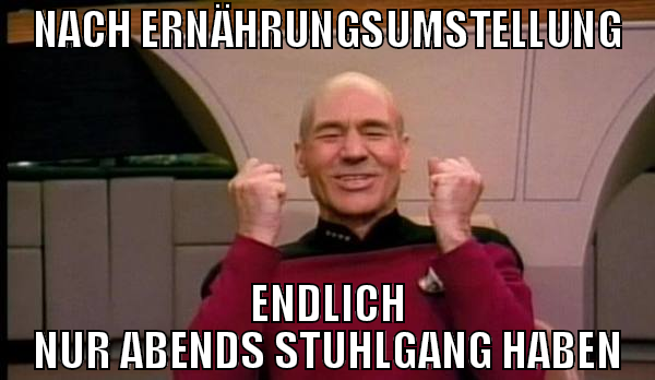 NACH ERNÄHRUNGSUMSTELLUNG ENDLICH NUR ABENDS STUHL