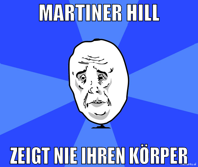 MARTINER HILL ZEIGT NIE IHREN KÖRPER