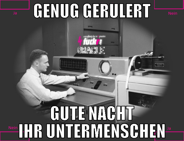 Genug gerulert Gute nacht ihr Untermenschen