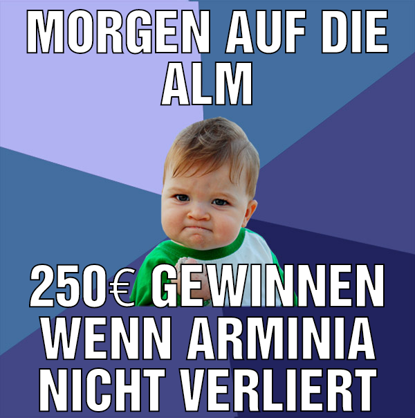 morgen auf die alm 250€ gewinnen wenn Arminia nich