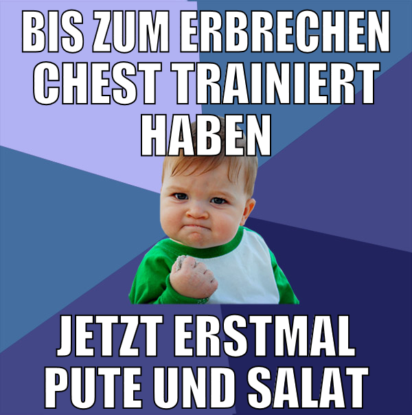 bis zum erbrechen chest trainiert haben jetzt erst