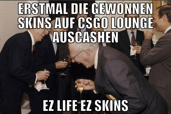 erstmal die gewonnen skins auf csgo lounge auscash