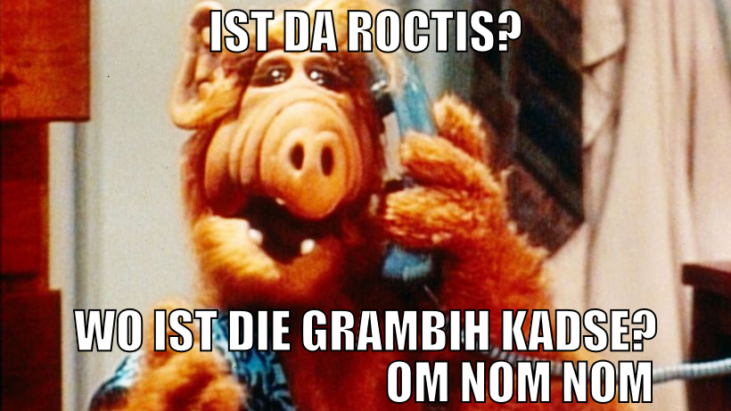 Ist da Roctis? Wo ist die Grambih kadse?