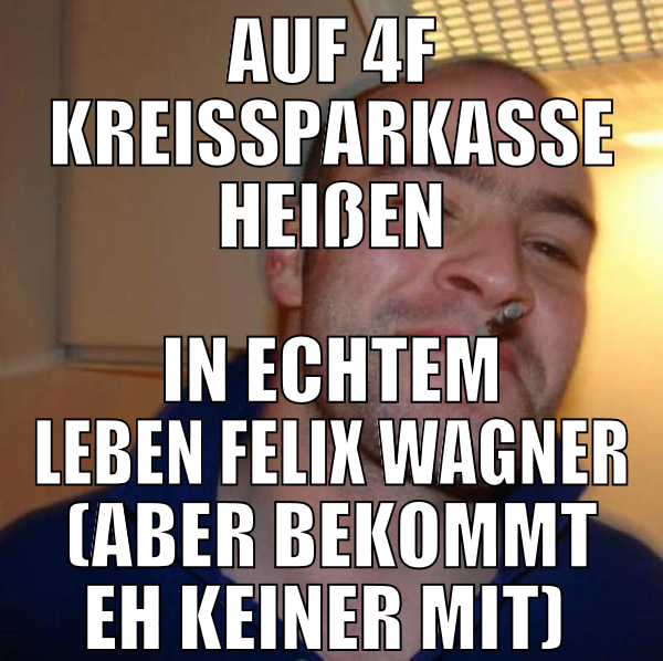 auf 4f kreissparkasse heißen in echtem leben felix