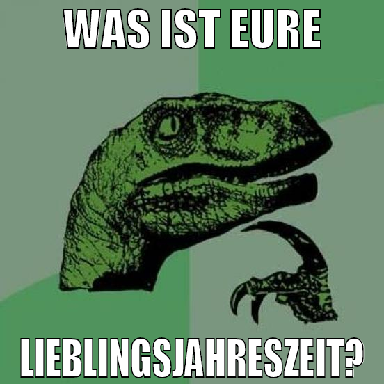 was ist eure lieblingsjahreszeit?